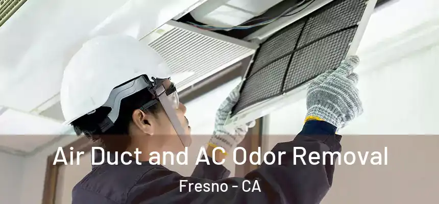 Air Duct and AC Odor Removal Fresno - CA